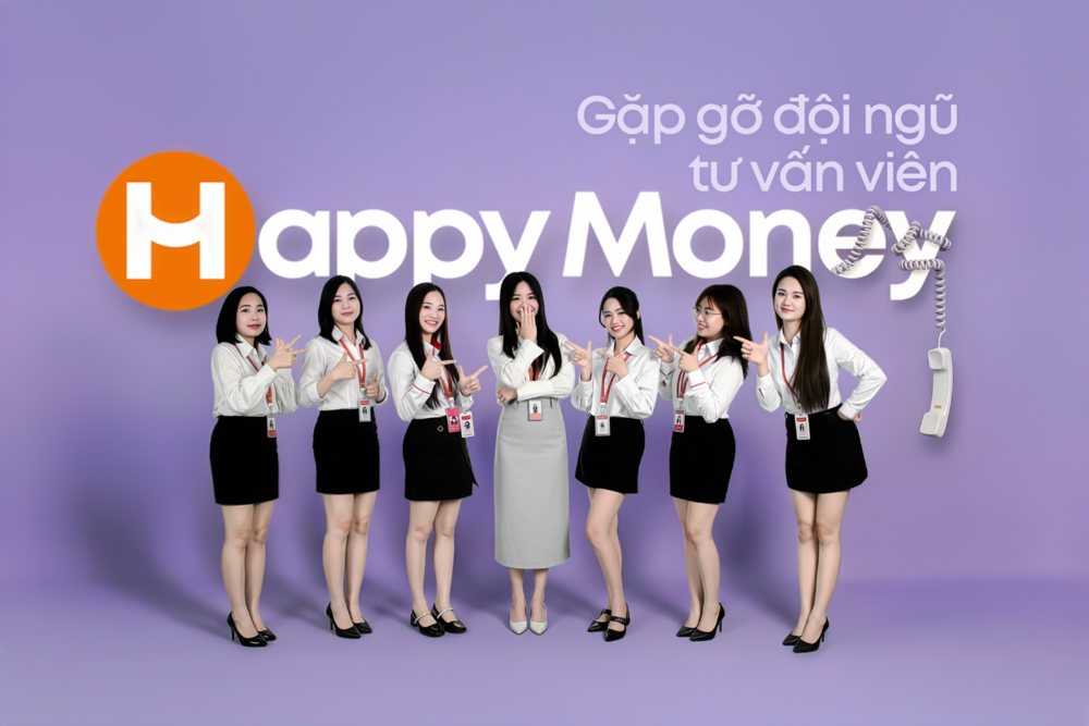 Giới thiệu đội ngũ Tư vấn viên Happy Money - Đồng hành & Minh bạch